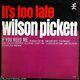 Wilson Pickettit's Too Lateex-promo U. S. Orig. Double L-2300 1st. Presslp